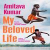 My Beloved Life by Amitava Kumar Paperback Book 9781035013715