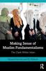Книга Making Sense of Muslim Fundamentalisms : The Clash Within Islam