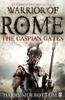The Warrior of Rome IV: The Caspian Gates Book