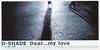 CD D-SHADE,КЕН; MASAKI - Dear...my love PODH1502 Break Out 1999 Япония Рок Б/у