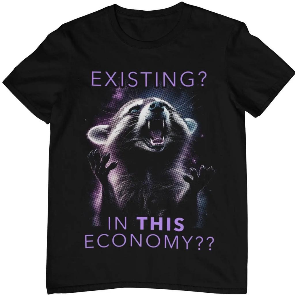 Existing In This Economy Funny Sarcastic Raccoon Meme Casual Cotton T Shirt Vintage Soft Streetwear Breathable Stylish