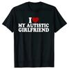 I Heart Love My Autistic Boyfriend Girlfriend T Shirt Funny Birthday Gift Tee Tops 100% Cotton Unisex Custom T-shirts EU Size Unisex