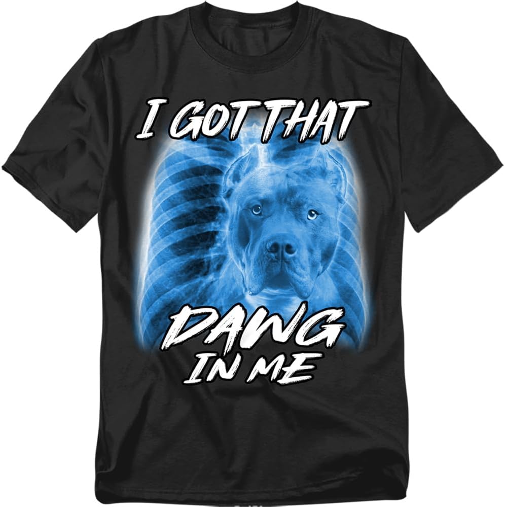 Pitbull Dog XRay I Got That Dawg In Me T-shirt