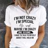 Женские футболки с принтом «Я не сумасшедший, я специальный», забавная футболка с коротким рукавом и круглым вырезом, повседневные летние топы