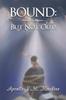 Книга Bound : But Not Out