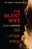The The Silent Wife: The Gripping Bestselling Novel of Betrayal, Revenge and Murder??? Book