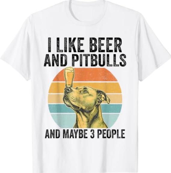 I Like Beer and Pitbulls and Maybe 3 People Retro Sunset T-Shirt