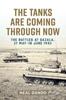 Книга The Tanks Are Coming Through Now : The Battles At Gazala, 27 May-18 June 1942