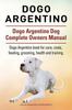 Книга Dogo Argentino Dogo Argentino Dog Complete Owners Manual Dogo Argentino Book F by Asia Moore - Paperback