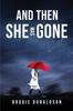 The And Then She Was Gone Book