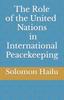 Книга THE United Nation's Role In International Peacekeeping