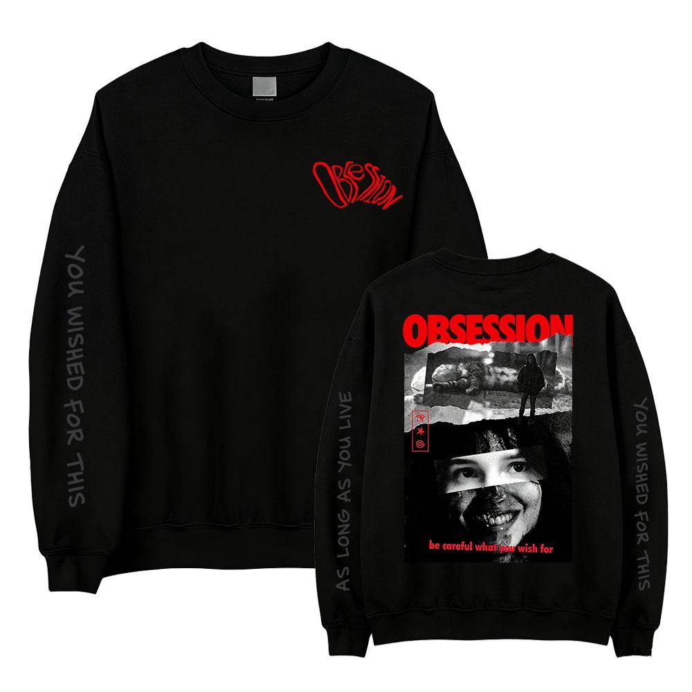 Obsession Be Careful What You Wish for Crewneck Sweatshirt Long Sleeve Unisex Streetwear Graphic Print Merch Casual Tops