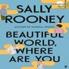 Beautiful World Where Are You by Sally Rooney Hardback Book 9780571365425