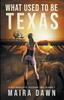 Книга What Used To Be Texas : 1