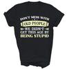 Dont Mess With Old People Unisex Shirt Gift
