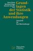 The Grundlagen Der Statistik Und Ihre Anwendungen : Festschrift Fur Kurt Weichselberger Book