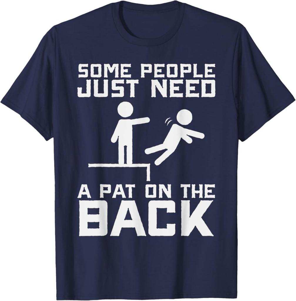 Some People Need A Pat on The Back Funny Sarcasm Quote T-Shirt Unisex
