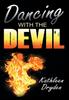 Книга Dancing With The Devil : The Battle for the Soul of God's Children and the Life of a Christian Nation