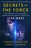 Книга Secrets of the Force : The Complete, Uncensored, Unauthorized Oral History of Star Wars