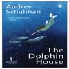 The Dolphin House by Audrey Schulman Paperback Book 9781787703957