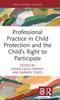 Книга Professional Practice In Child Protection and the Child???s Right To Participate