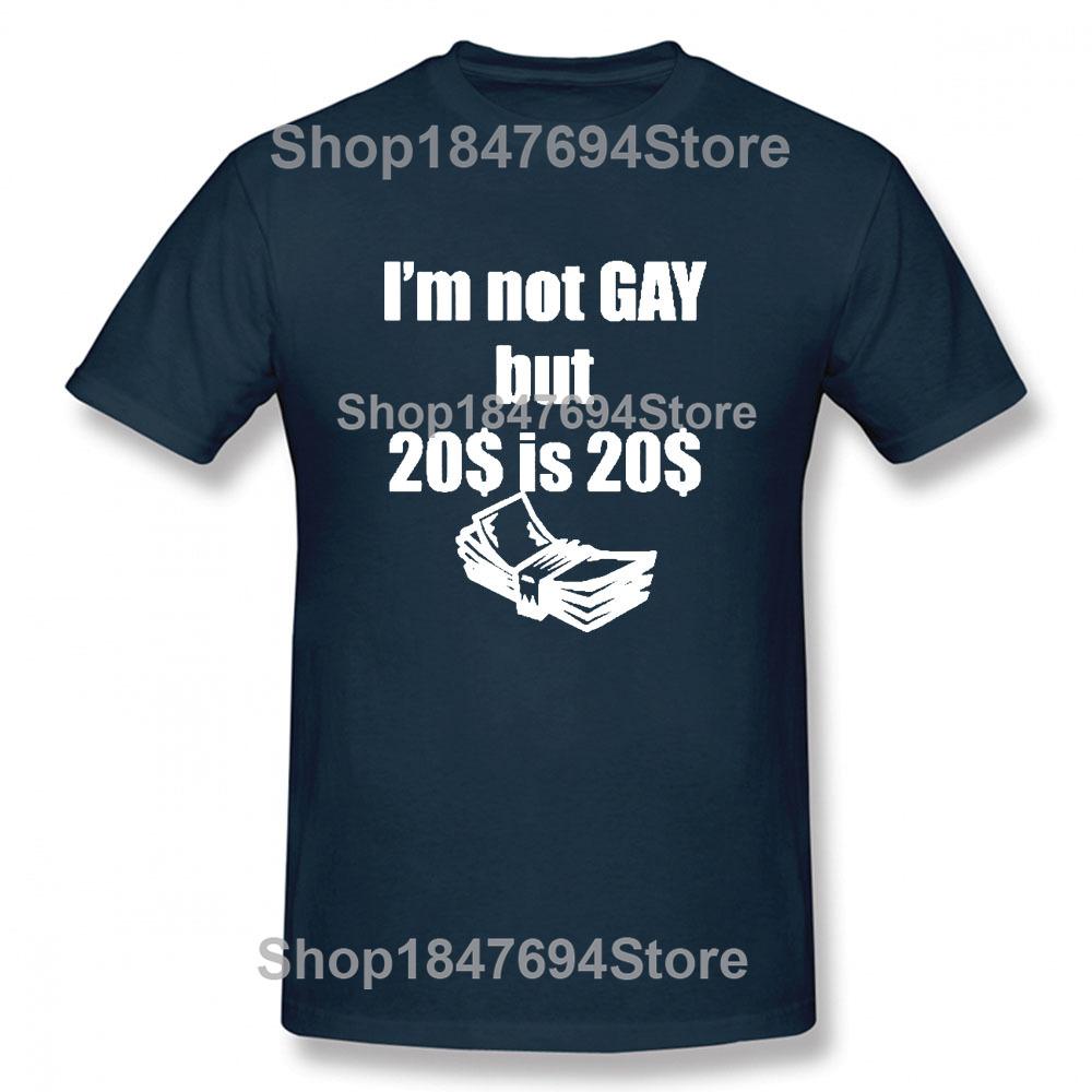 SORRY DAD I LIKE BOYS Gay Pride T Shirt Funny Tshirt Mens Clothing Short Sleeve I'm Not Gay But 20 Bucks is 20 Bucks T-shirt