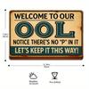 "Welcome To Our OOL" Pool Sign - 8x12 Inch Humorous Aluminum Decor for Leisure Spaces