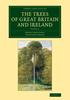 Книга The Trees of Great Britain and Ireland : Volume 4