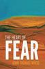 Книга The Heart of Fear : A Guide To Dealing with Your Fears