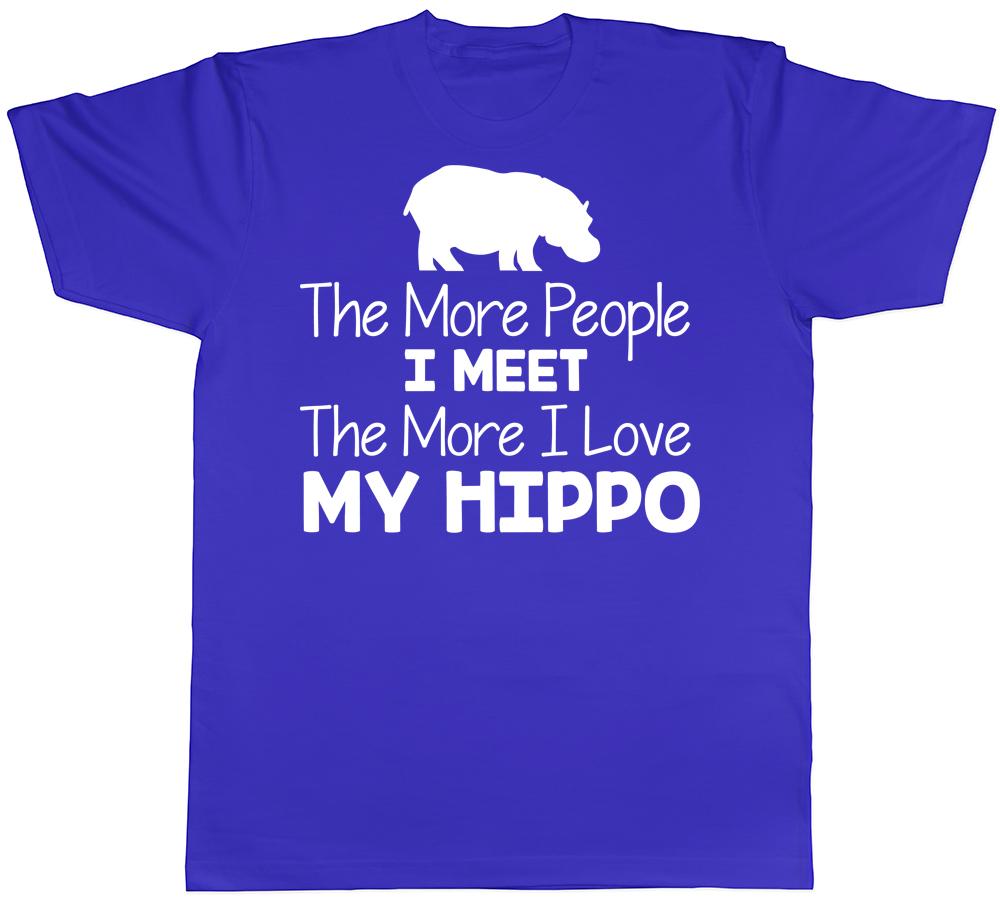 The More People I Meet the More I Love my Hippo Unisexs Unisexs TShirt