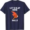 Let's Slap Some Balls Funny Table Tennis Ping Pong T-Shirt Cotton  s Clothing Tops Graphic Tee Camiseta Streetwear