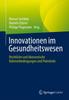 Книга Innovationen Im Gesundheitswesen : Rechtliche Und Oekonomische Rahmenbedingungen Und Potentiale