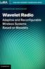 Книга Wavelet Radio : Adaptive and Reconfigurable Wireless Systems Based On Wavelets