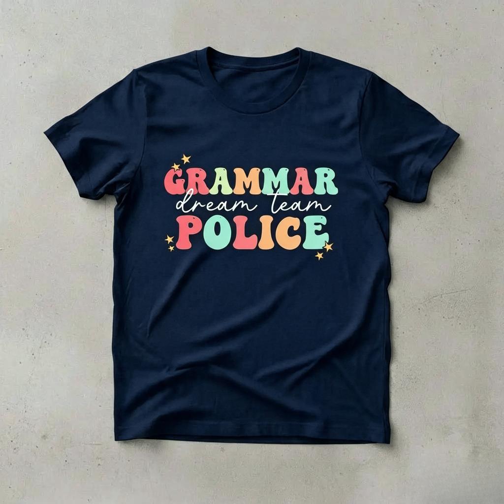 Grammar Dream Team Police Colorful Funny English Teacher Unisex Tshirt High Quality Tshirt Fashion Trend Casual And Comfortable