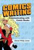 Книга Comics Writing : Communicating with Comic Books