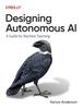 The Designing Autonomous AI : A Guide for Machine Teaching Book