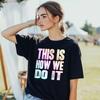 Футболка This Is How We Do It Фанковый принт Маскарадный костюм для выходных Музыка 90-х