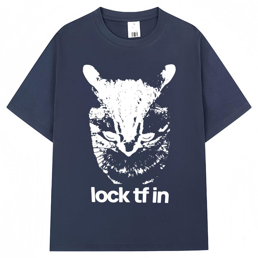 Funny Lock Tf In Cat Meme Graphic TShirt Unisex Unisex Fashion Vintage Popular T Shirt Oversized Cotton Casual T Shirts Streetwear