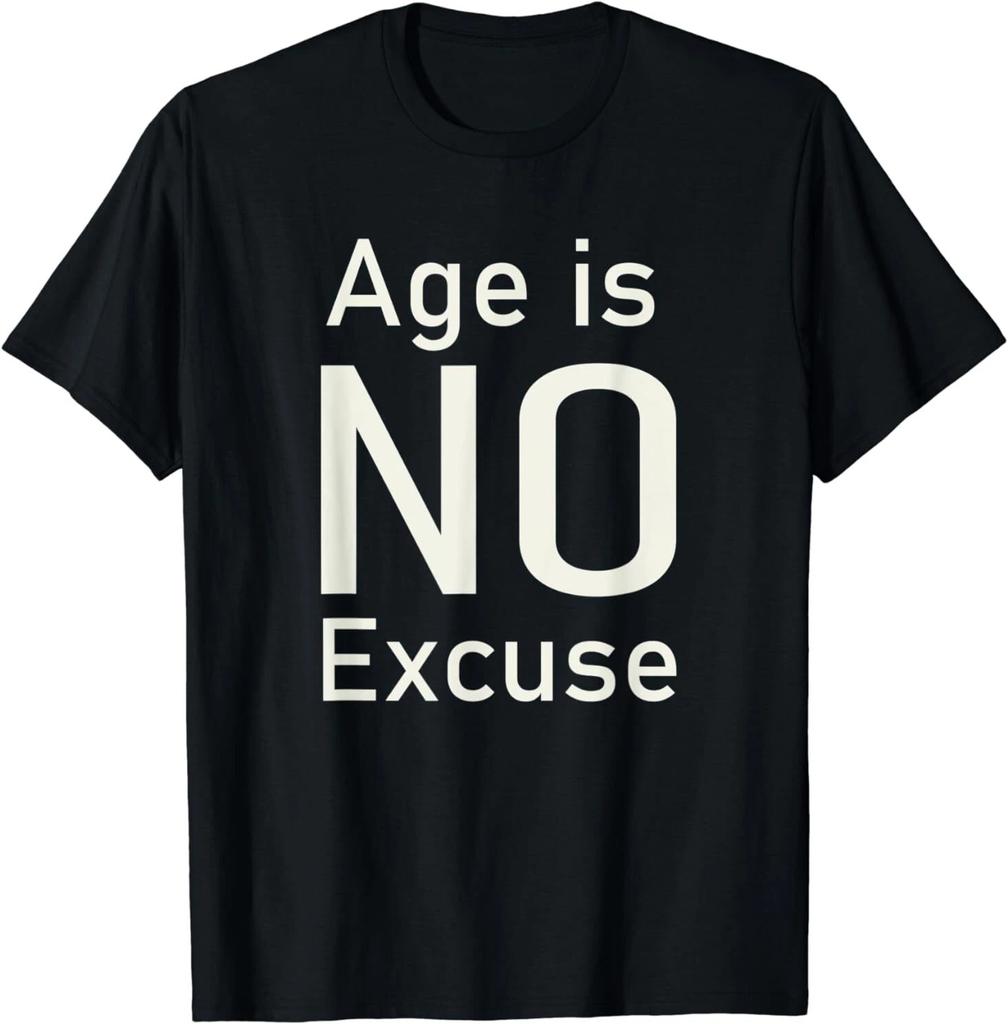 Age Is No Excuse Funny Old Age And Gym Lovers Design T-Shirt S-3XL