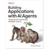 Создание приложений с помощью ИИ-агентов: Проектирование и реализация мультиагентных систем