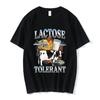 Lactose Tolerant Funny Graphic T-Shirt Men Women Fashion Vintage Short Sleeve T-shirts Cotton Casual T Shirts