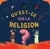 Книга Qu'est-ce Que La Religion? : Livre Islamique Pour Enfants Musulmans Explorant Les Religions Abrahamiques Divines