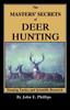 Книга The Masters Secrets Of Deer Hunting Hunting Tactics And Scientific Research Bo by John E. Phillips - Paperback