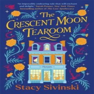 The Crescent Moon Tearoom by Stacy Sivinski Paperback Book 9781804189627