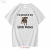 Im Proud Of My Little Weiner Funny Dog Animal Lover Quote Humor Unisexs T Shirt Vintage Fashion Breathable Soft Vintage