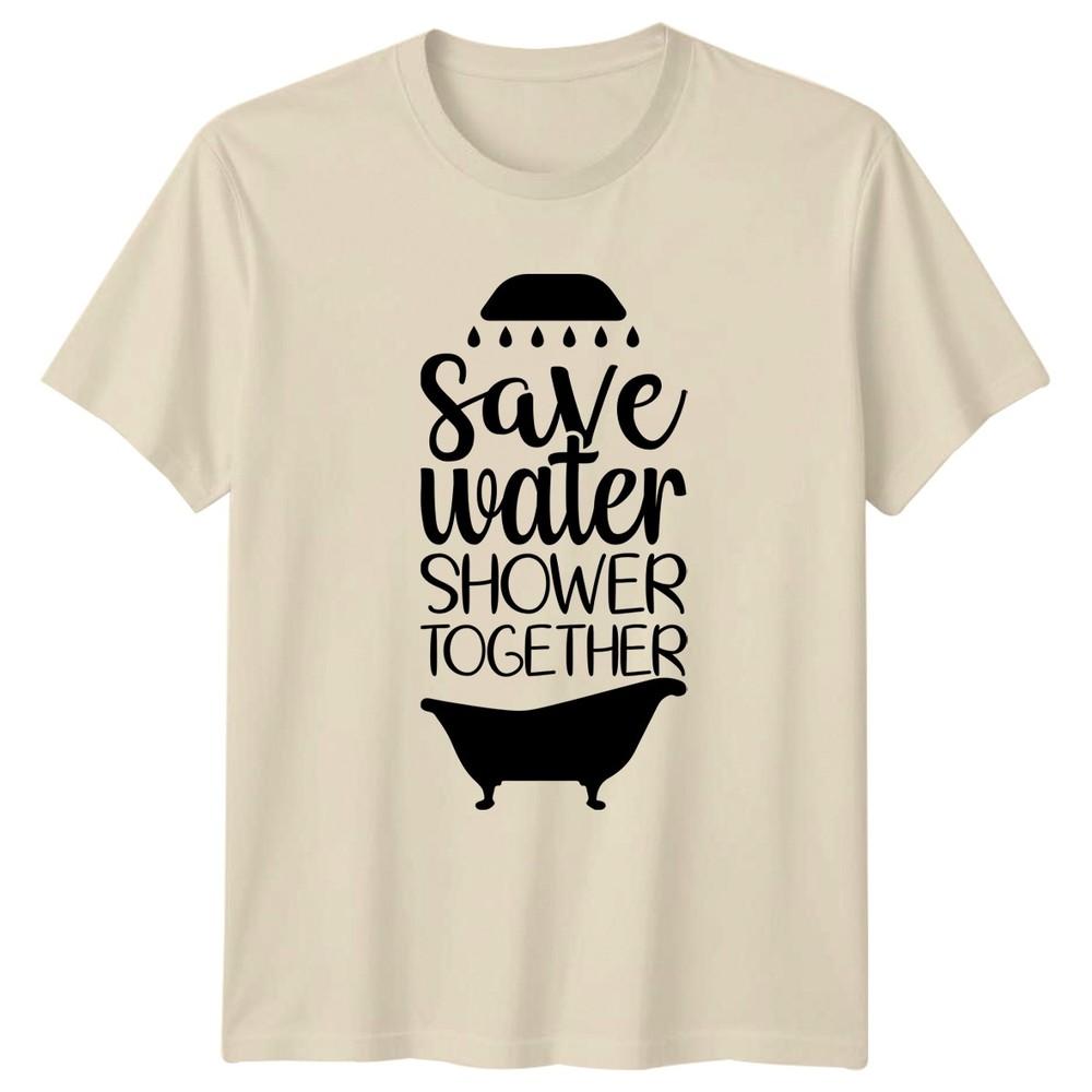 Save Water Shower Together TShirt Couples Humor Relationship Valentines Day