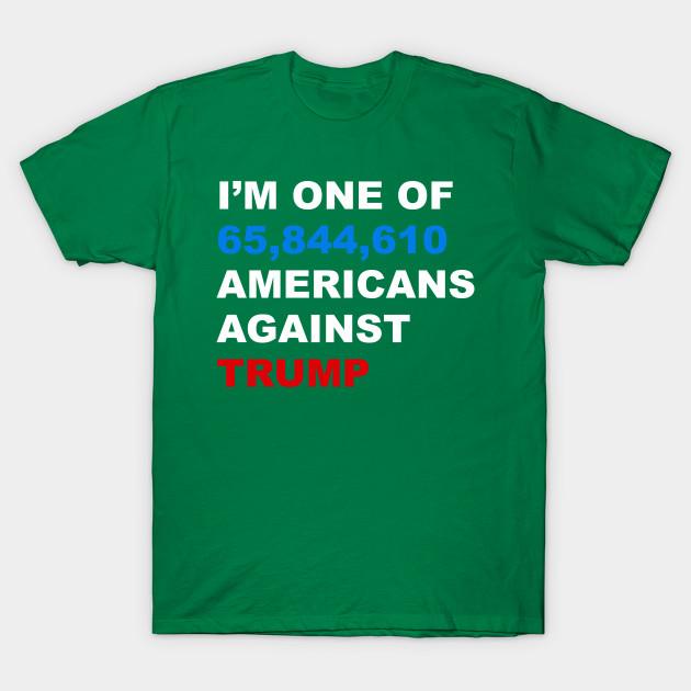 Unisex Fashion TShirt I Am One Of 65844954 Americans Against Trump Print TShirt Plus Size S-5XL T-Shirt 100%Cotton Tops O Neck Short Sleeve Tees