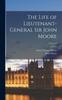 Книга The Life of Lieutenant-General Sir John Moore; Volume 1