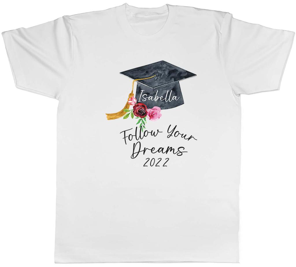 Personalised Follow Your Dreams Graduation Graduate Unisexs Unisex TShirt Tee Gift