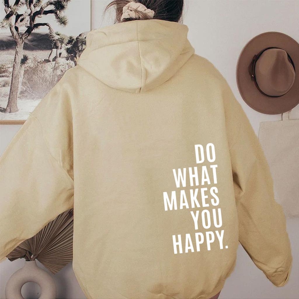 Do What Makes You Happy Sweatshirt Hoodie Sweater